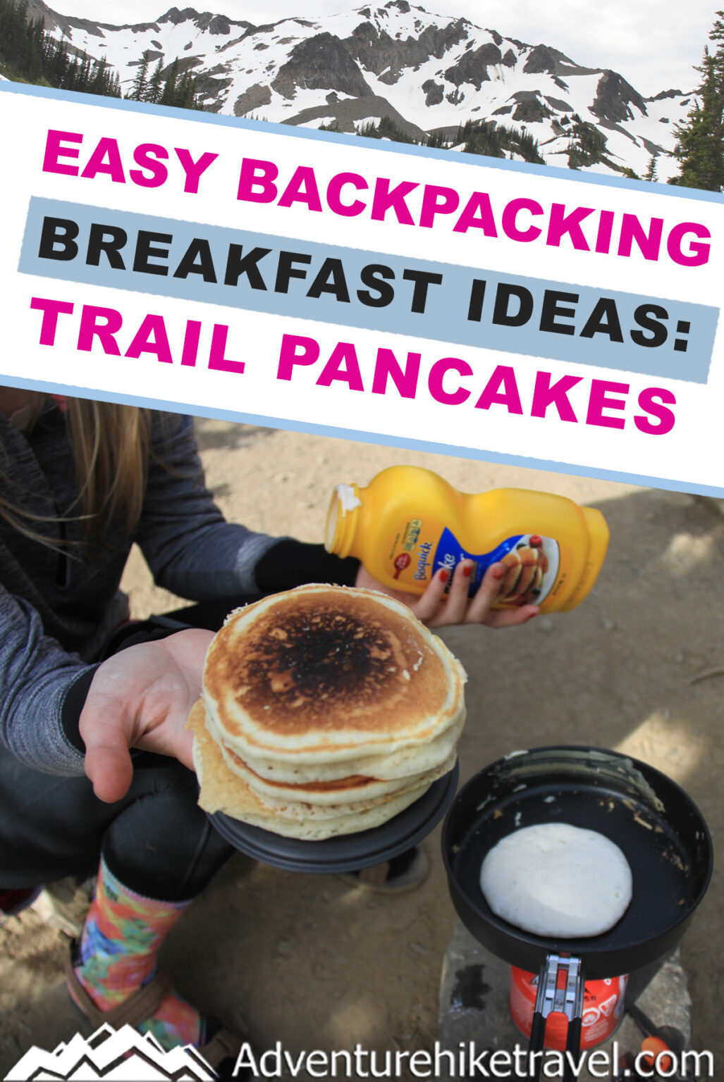 Easy Backpacking Breakfast Ideas: Trail Pancakes - Easy Backpacking Breakfast IDeas Trail Pancakes 1 1027x1536