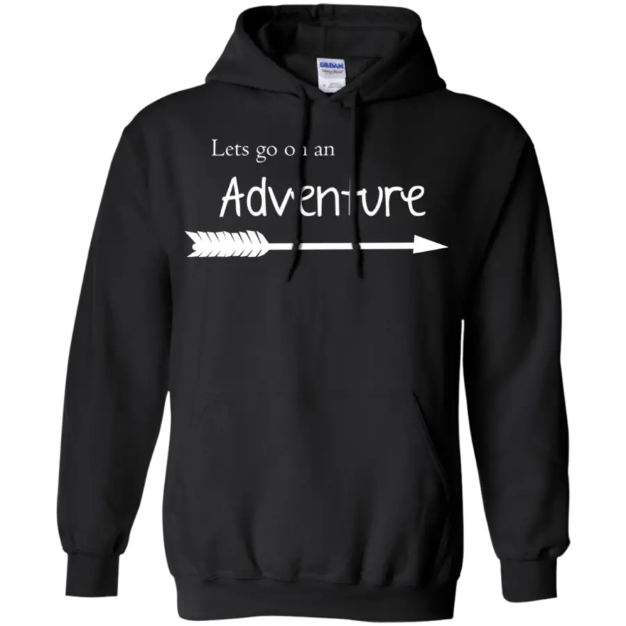 Let’s Go On An Adventure Pullover Hoodie - Adventure Hike Travel