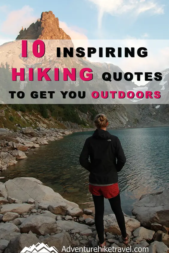 10 Inspiring Hiking Quotes To Get You Outdoors - Adventure Hike Travel