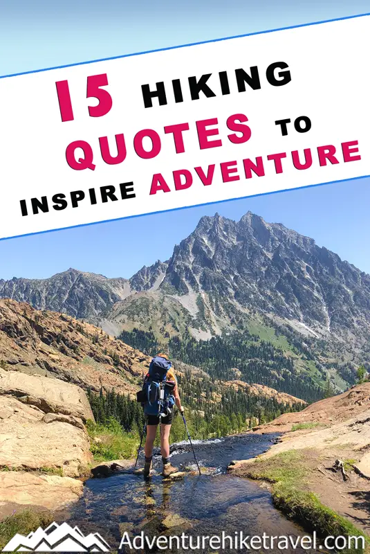 15 Hiking Quotes to Inspire Adventure - Adventure Hike Travel