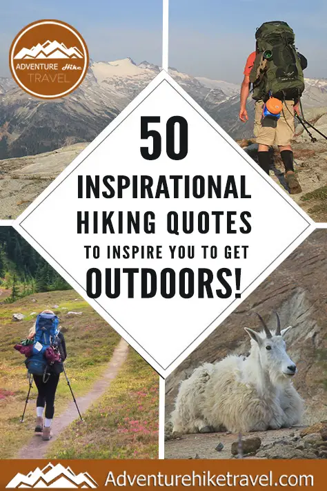 50 Inspirational Hiking Quotes To Inspire You To Get Outdoors ...