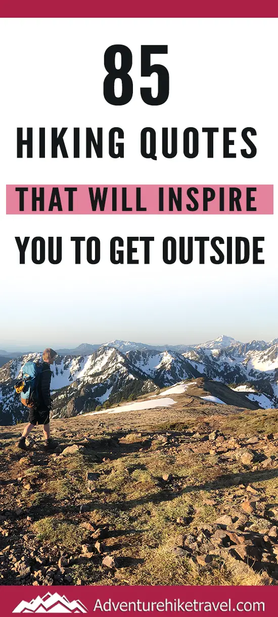 85 Hiking Quotes That Will Inspire You To Get Outside - Adventure Hike ...