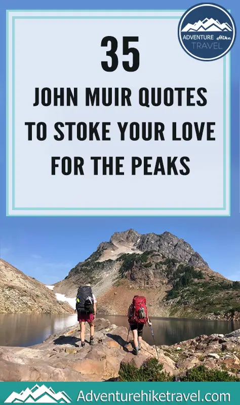 35 John Muir Quotes to Stoke Your Love for the Peaks - Adventure Hike ...