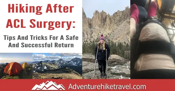 Hiking After ACL Surgery: Tips And Tricks For A Safe And Successful Return