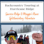 Sunrise & Maggie’s at Hurricane Ridge: Full Guide! Dreaming of deep powder in Olympic National Park? We skied & splitboarded Sunrise & Maggie’s—here’s our full trip breakdown, route details, and expert tips to make your tour easier. #HurricaneRidge #BackcountrySkiing #SplitboardLife