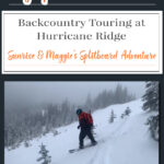 Ski & Splitboard Touring at Hurricane Ridge! Ready for fresh powder and stunning views? We took on Sunrise & Maggie’s and learned a few lessons along the way. Get our complete route details, elevation stats, and must-know tips to make your backcountry tour smooth and fun! #SkiTouring #HurricaneRidge #BackcountrySnowboarding